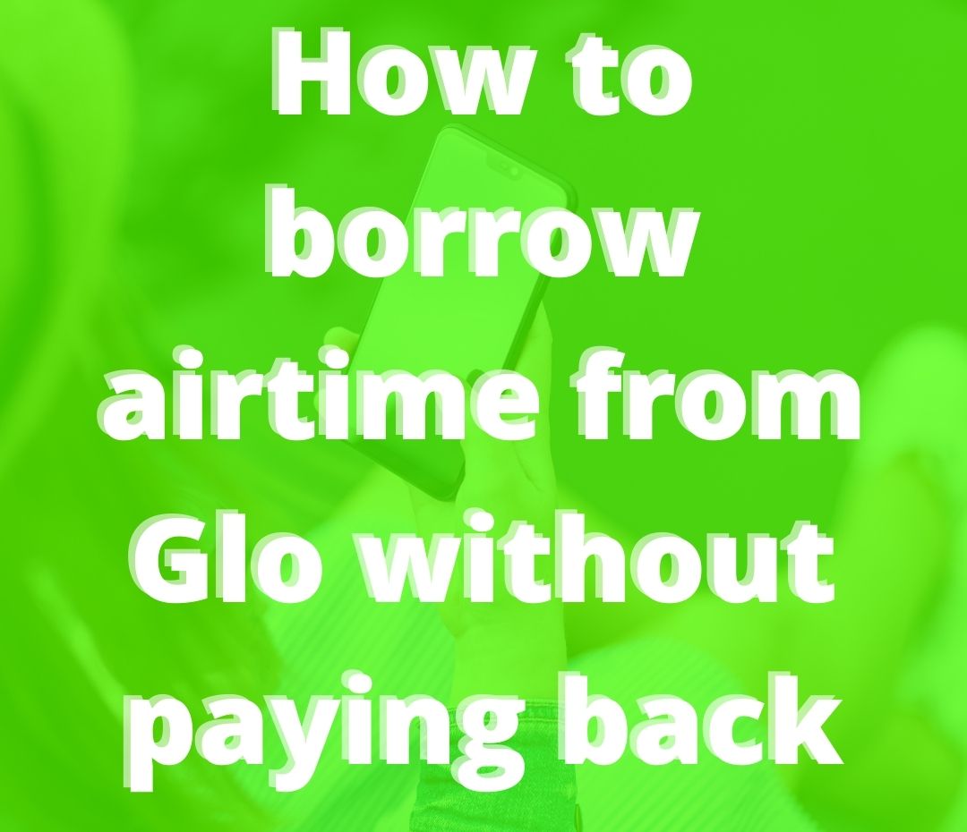 how to borrow airtime from Glo without paying back