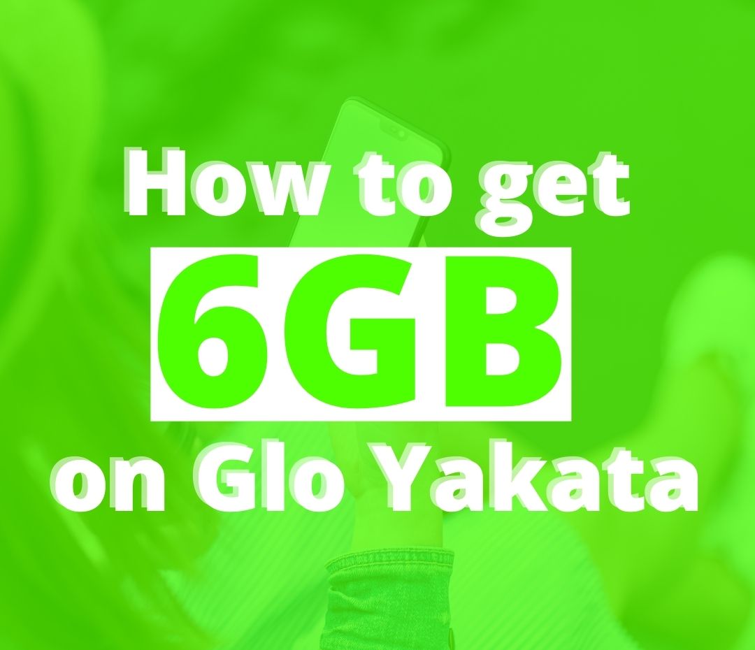 how to get 6GB on Glo Yakata