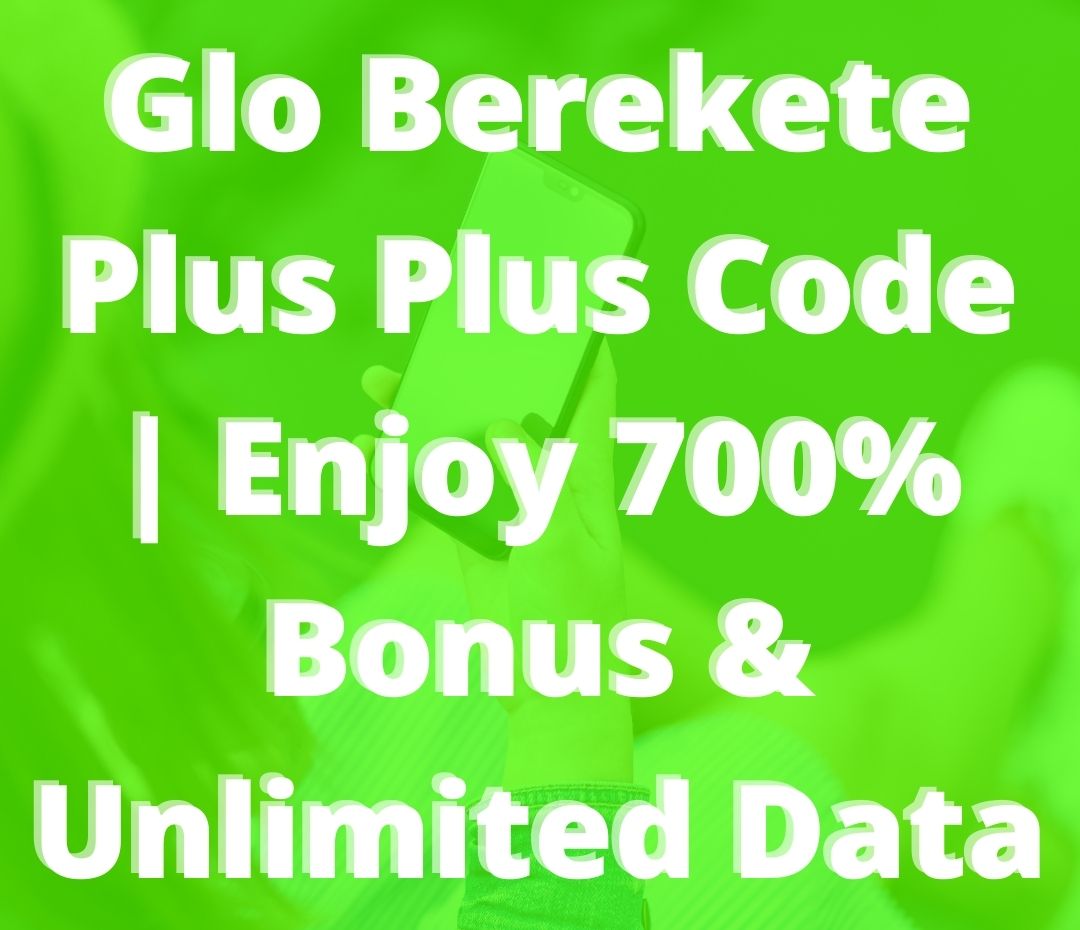 Glo berekete plus plus code