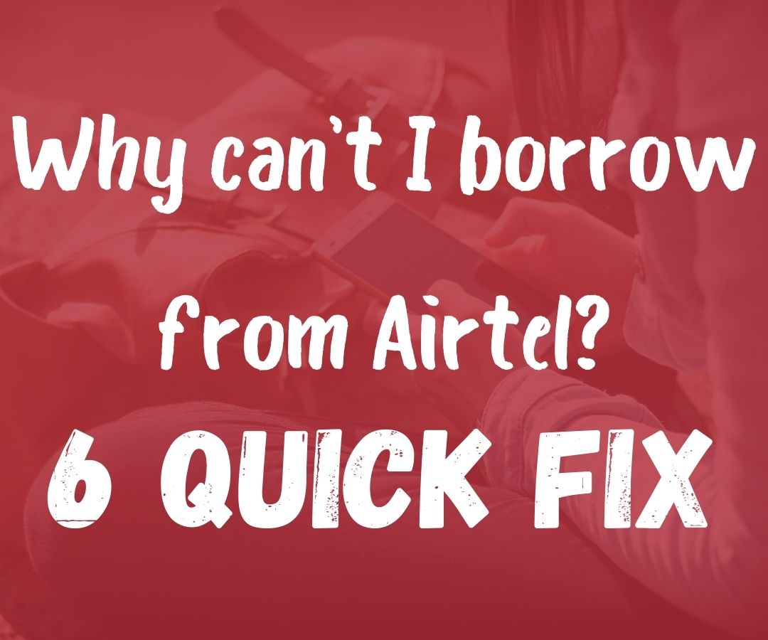 why can't I borrow from Airtel