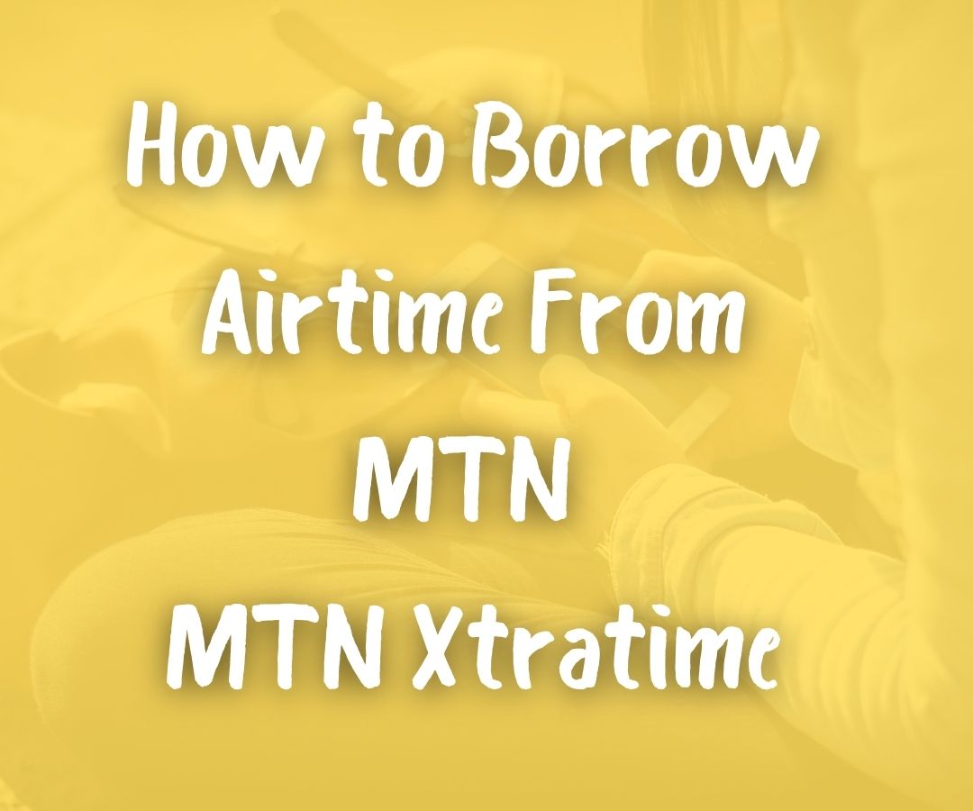 How to borrow airtime from MTN