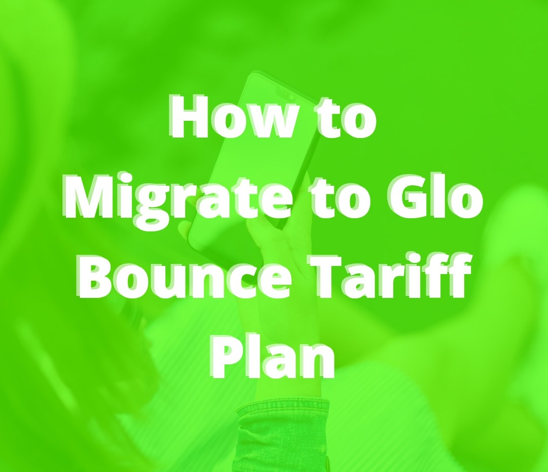 How to Migrate to Glo Bounce Tariff Plan