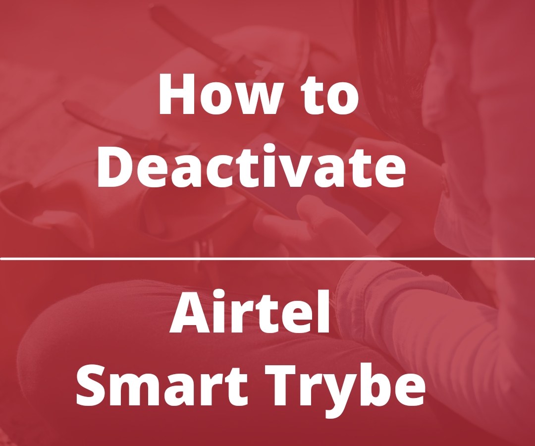 How to Deactivate Airtel Smart Trybe