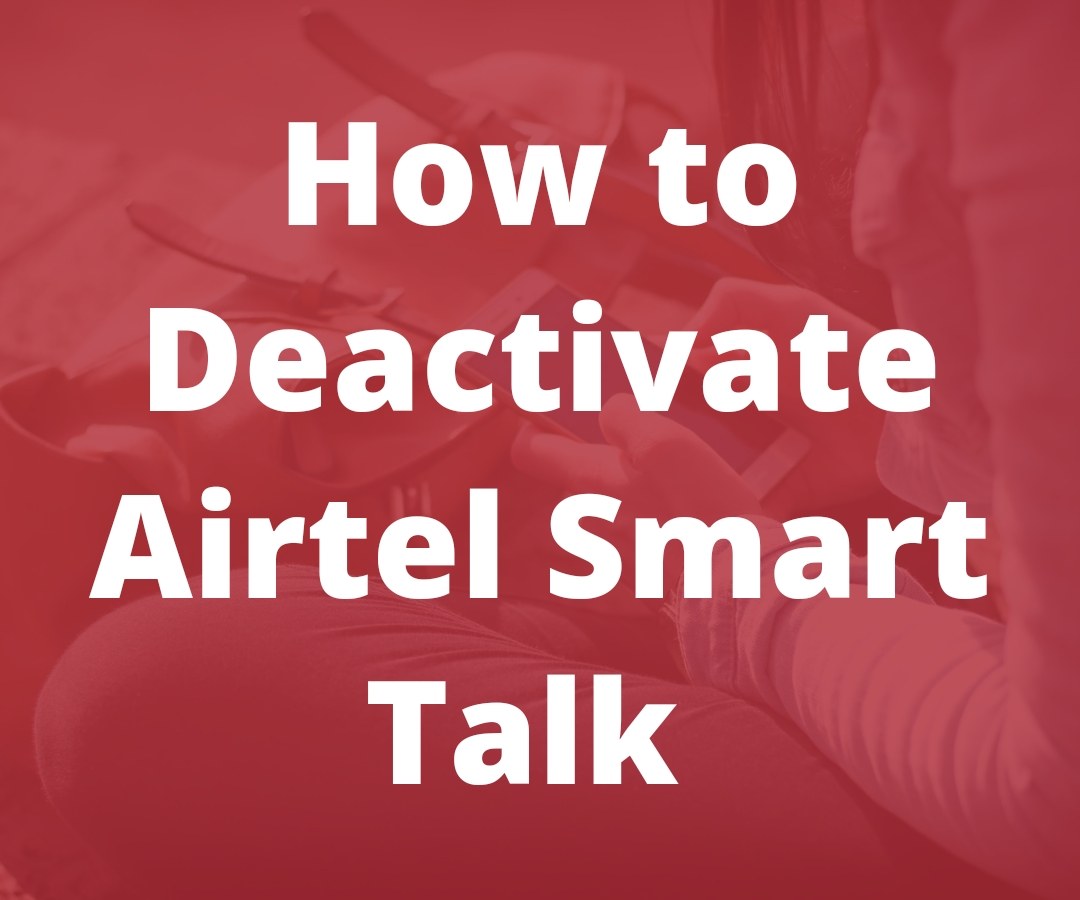 How to Deactivate Airtel Smart Talk