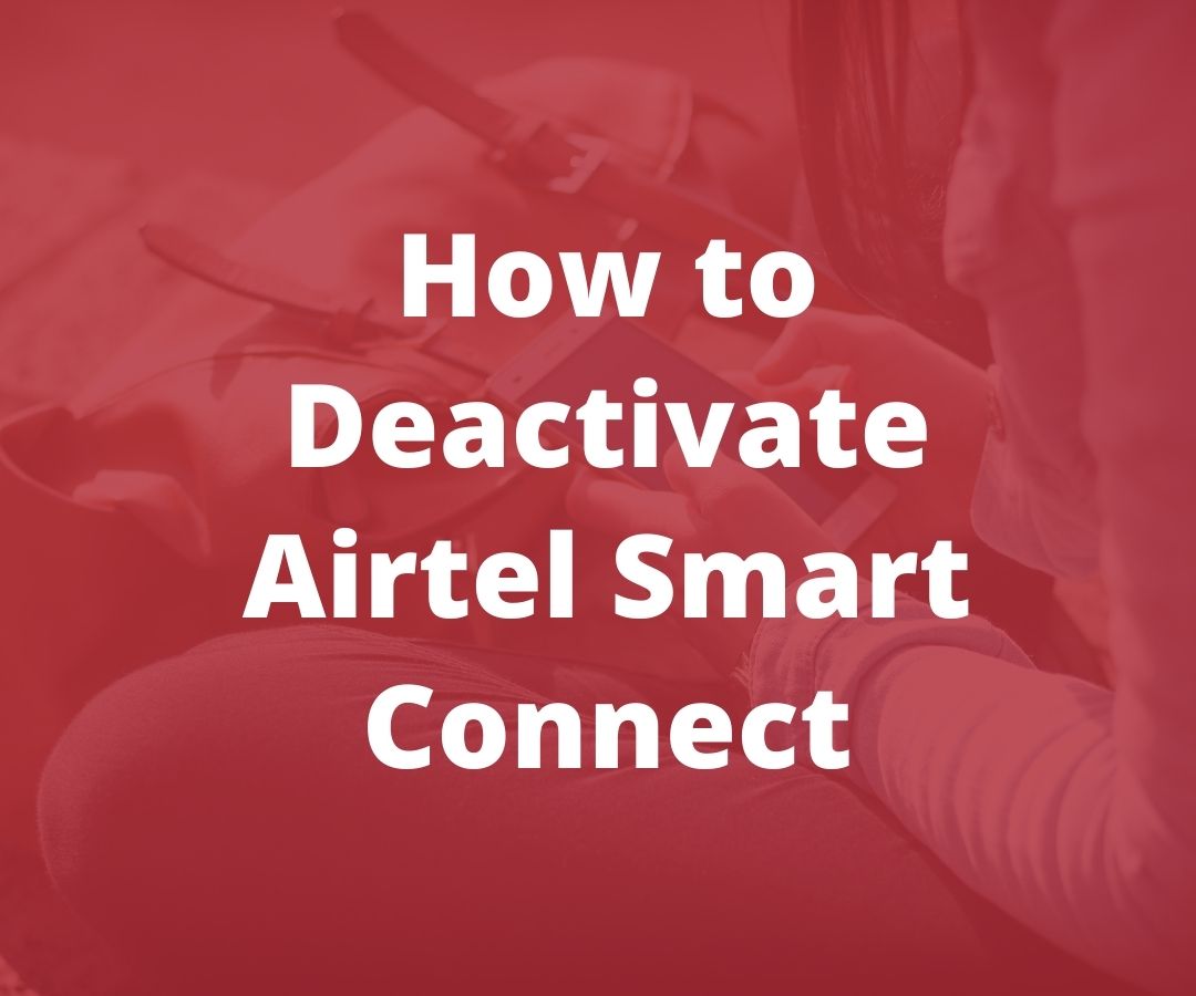 How to Deactivate Airtel Smart Connect