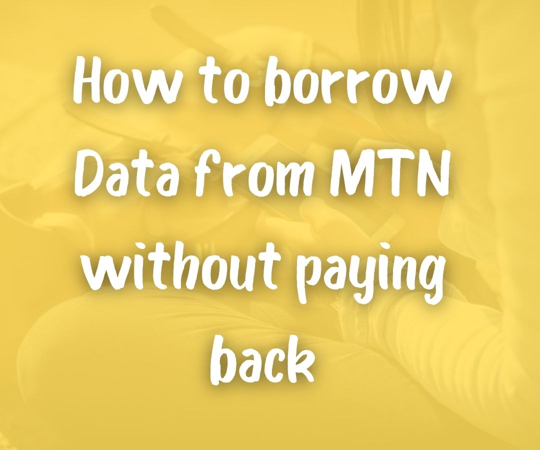 How to borrow Data from MTN without paying back