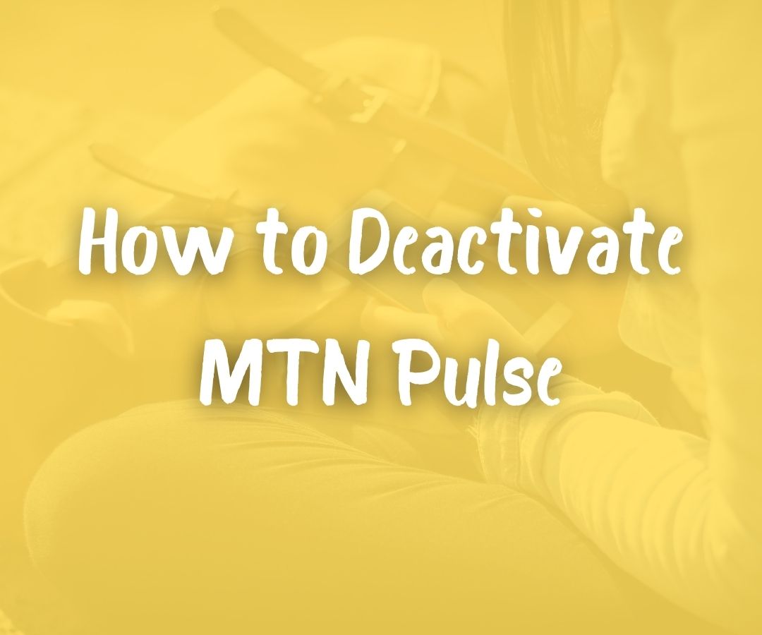 How to Deactivate MTN Pulse
