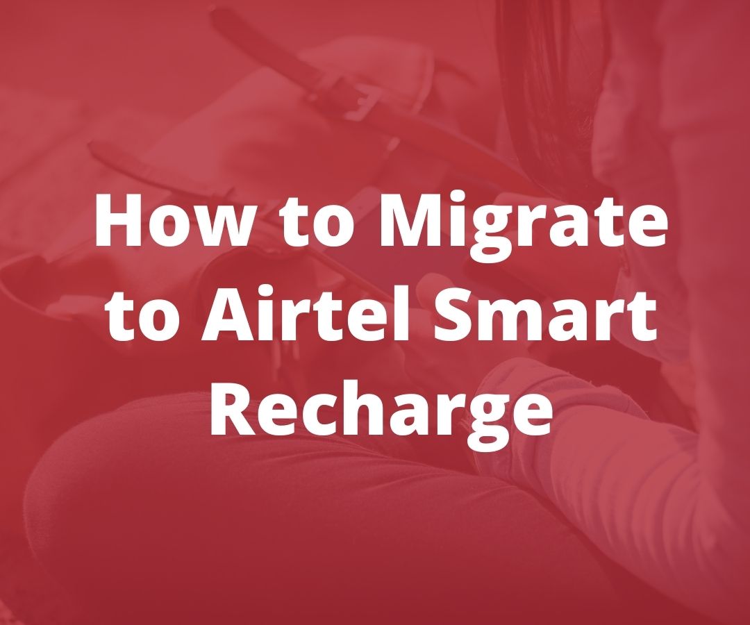 How to Migrate to Airtel Smart Recharge