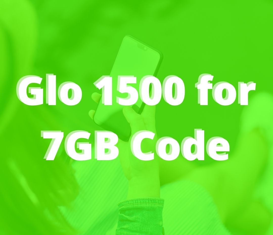 Glo 1500 for 7GB Code