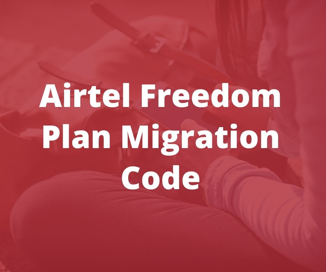Airtel Freedom Plan Migration Code