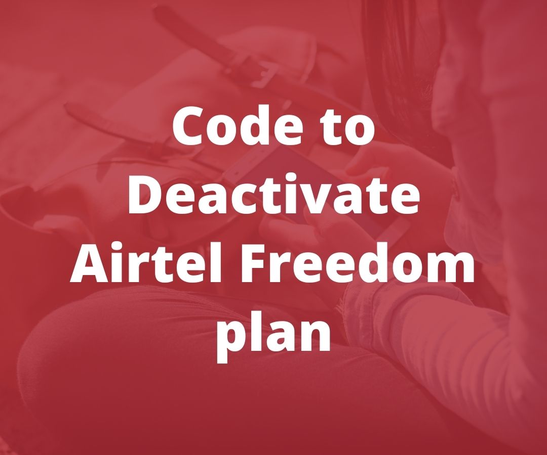 Code to Deactivate Airtel Freedom plan