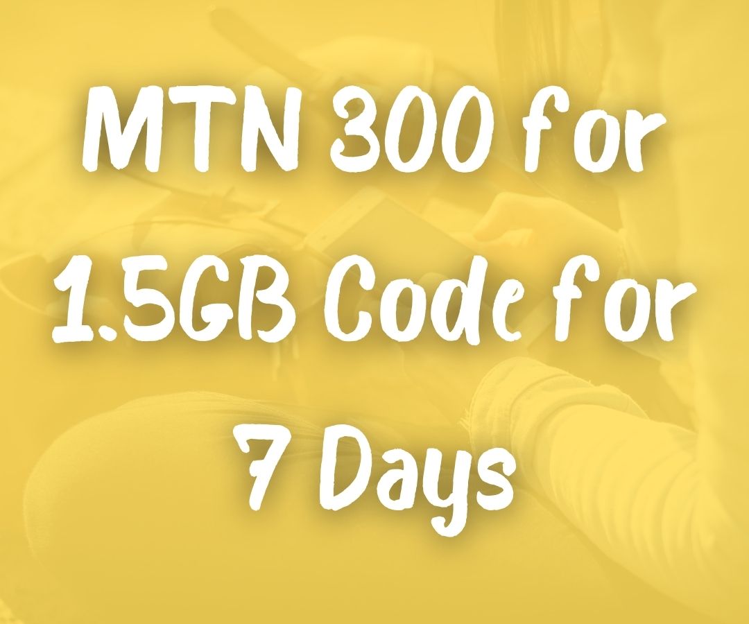 MTN 300 for 1.5GB Code for 7 Days