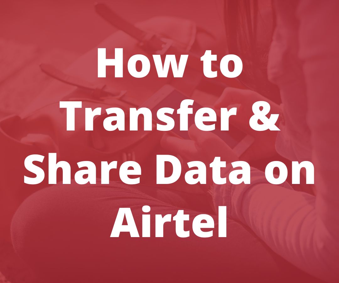 How to Transfer & Share Data on Airtel